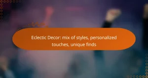 Eclectic Decor: mix of styles, personalized touches, unique finds