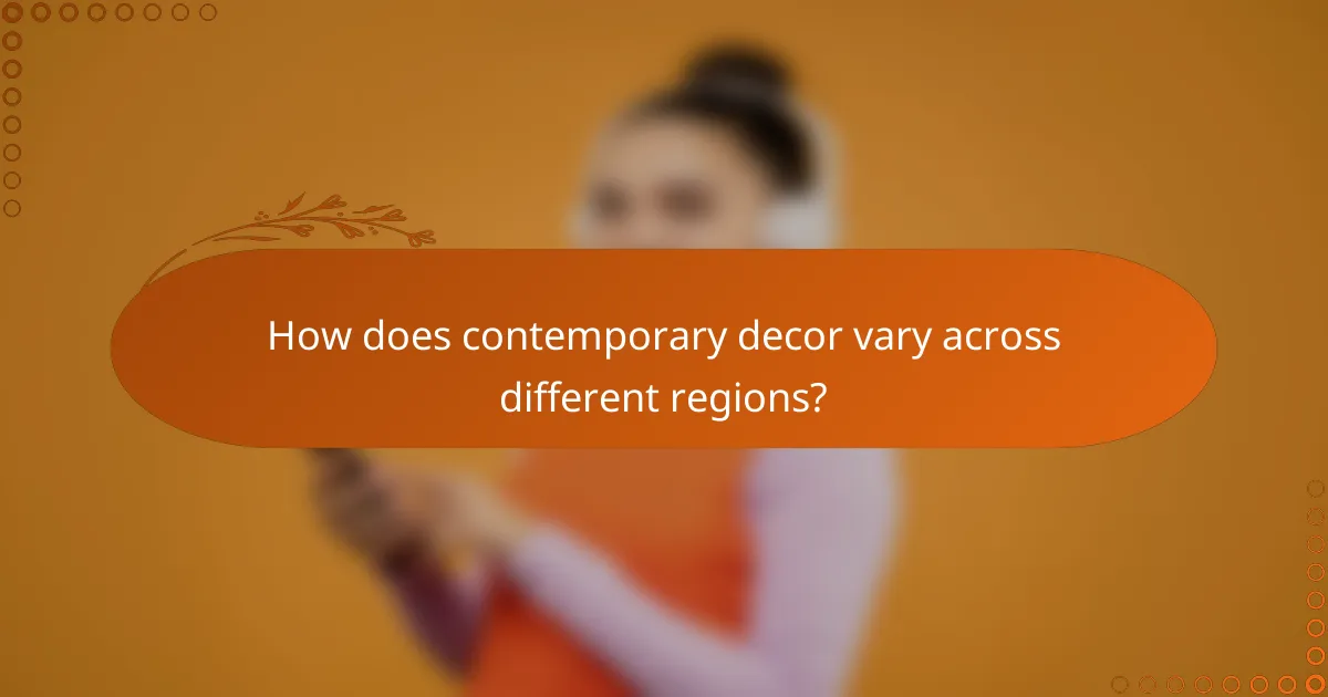 How does contemporary decor vary across different regions?