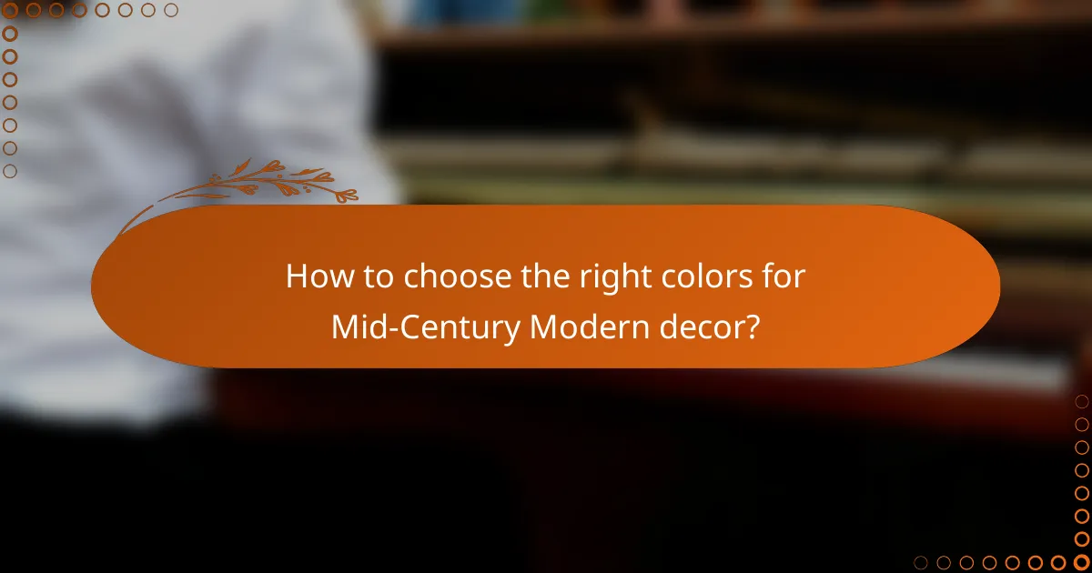 How to choose the right colors for Mid-Century Modern decor?