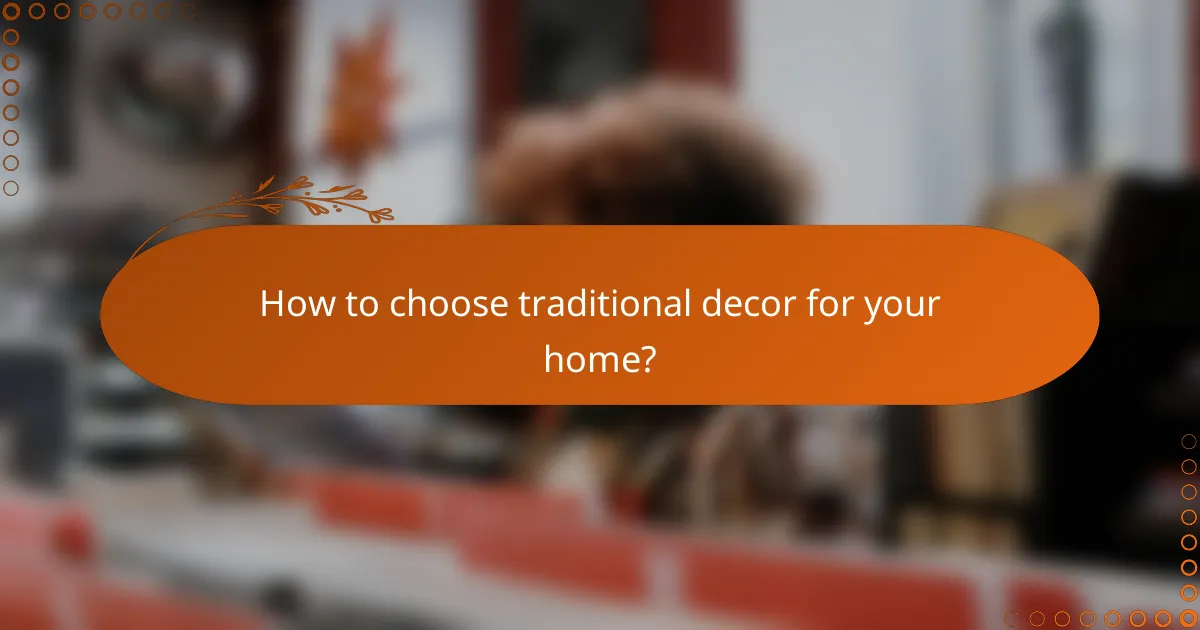 How to choose traditional decor for your home?