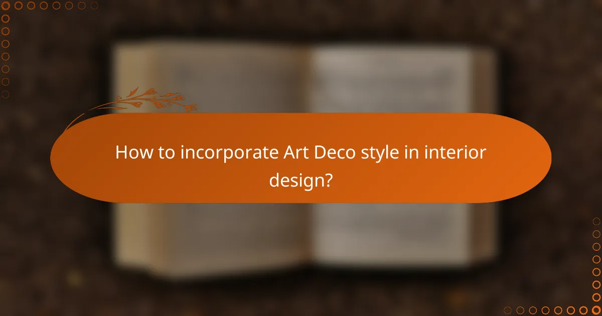 How to incorporate Art Deco style in interior design?