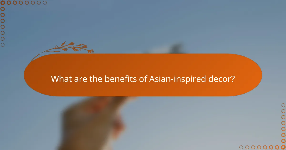 What are the benefits of Asian-inspired decor?