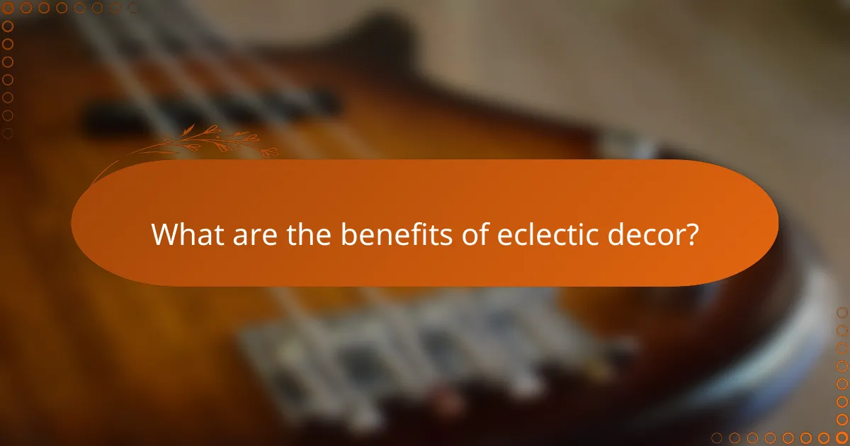 What are the benefits of eclectic decor?