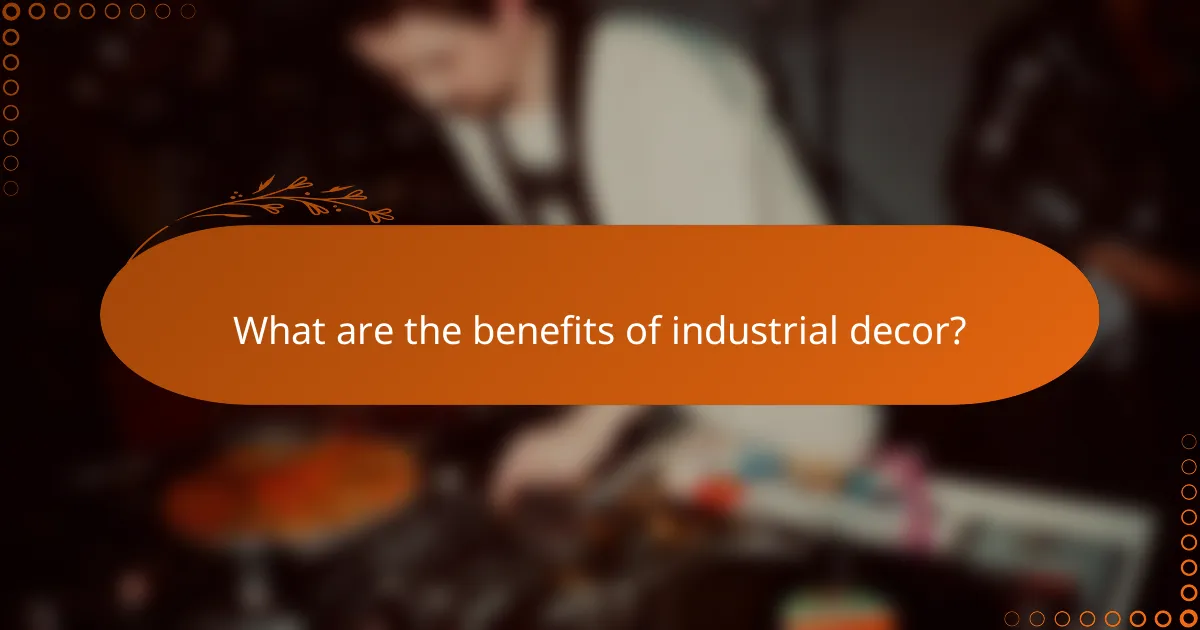 What are the benefits of industrial decor?