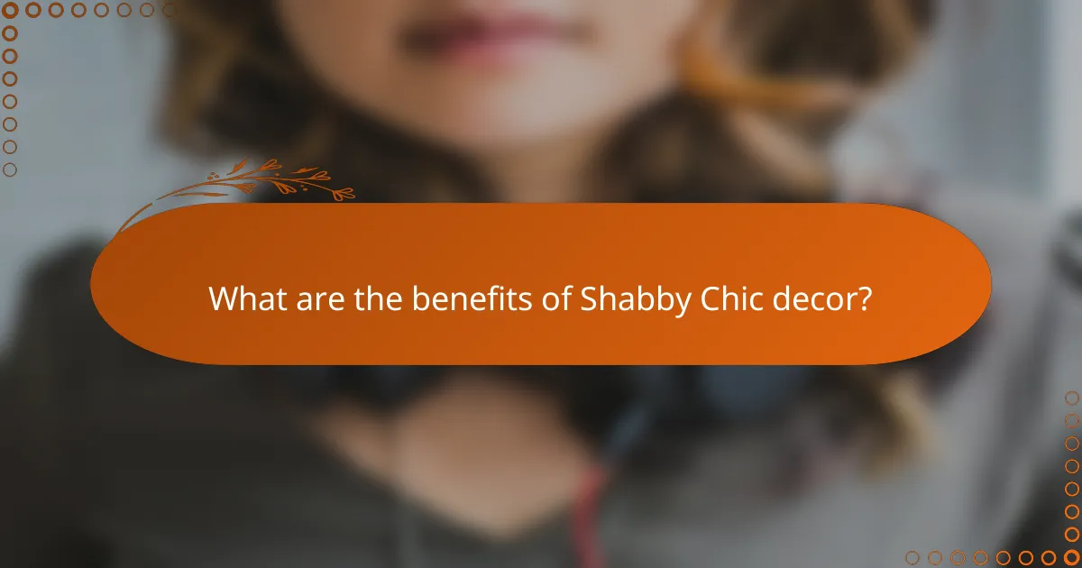 What are the benefits of Shabby Chic decor?