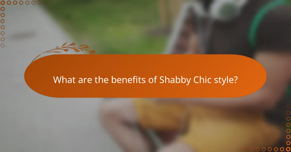 What are the benefits of Shabby Chic style?