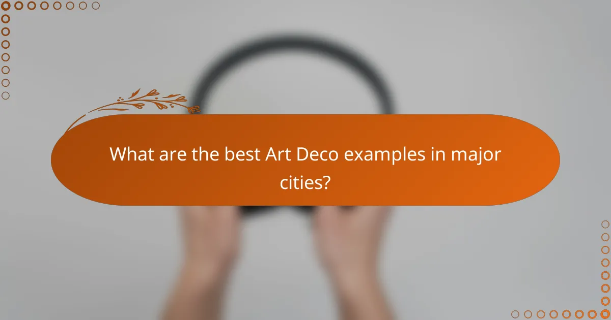 What are the best Art Deco examples in major cities?