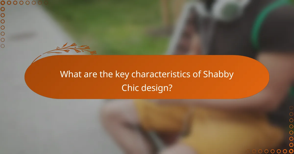What are the key characteristics of Shabby Chic design?