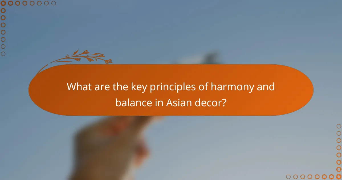 What are the key principles of harmony and balance in Asian decor?